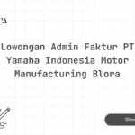Lowongan Admin Faktur PT Yamaha Indonesia Motor Manufacturing Blora