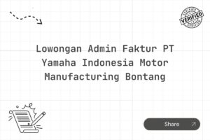 Lowongan Admin Faktur PT Yamaha Indonesia Motor Manufacturing Bontang