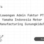 Lowongan Admin Faktur PT Yamaha Indonesia Motor Manufacturing Gunungkidul