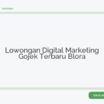 Lowongan Digital Marketing Gojek Terbaru Blora