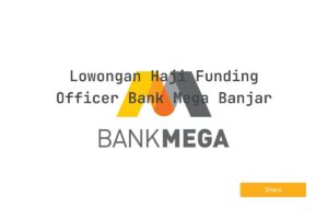 Lowongan Haji Funding Officer Bank Mega Banjar