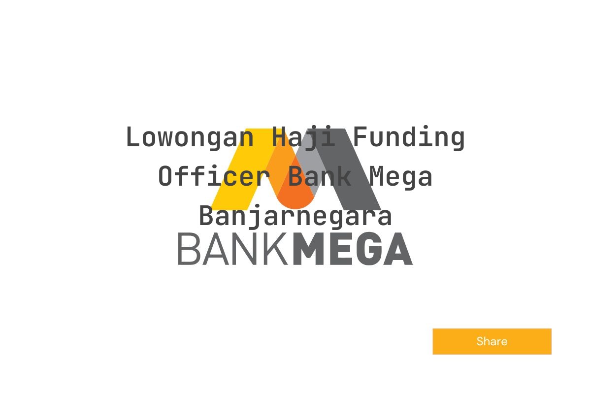 Lowongan Haji Funding Officer Bank Mega Banjarnegara