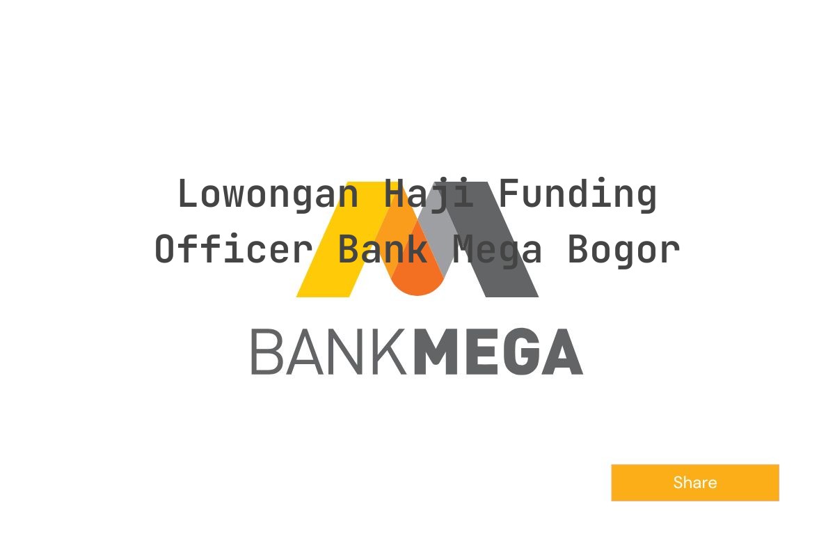 Lowongan Haji Funding Officer Bank Mega Bogor