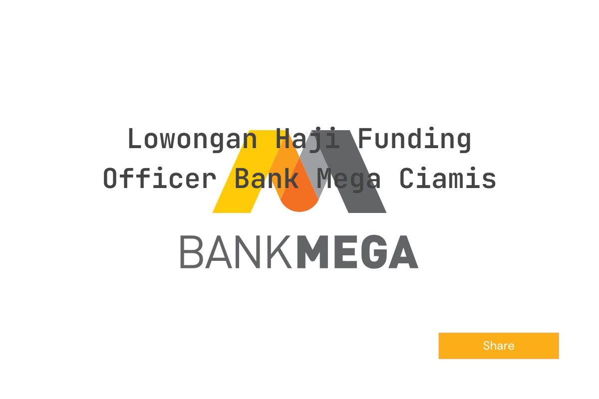 Lowongan Haji Funding Officer Bank Mega Ciamis