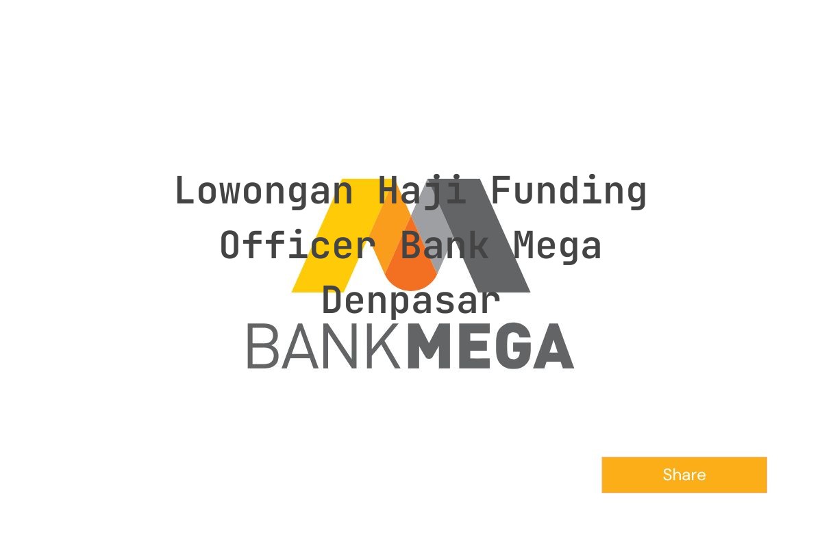 Lowongan Haji Funding Officer Bank Mega Denpasar