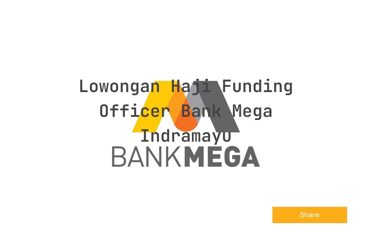 Lowongan Haji Funding Officer Bank Mega Indramayu
