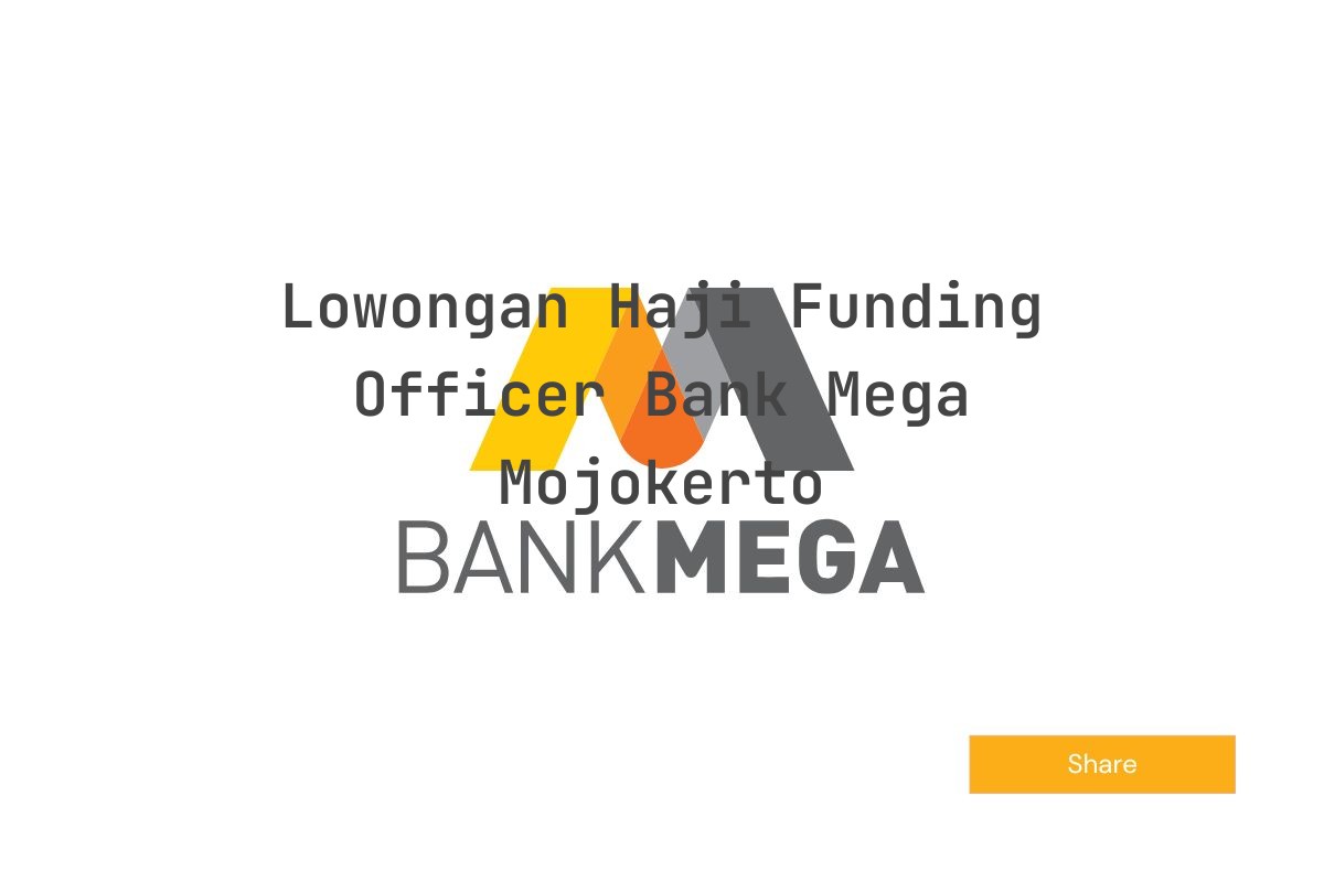Lowongan Haji Funding Officer Bank Mega Mojokerto