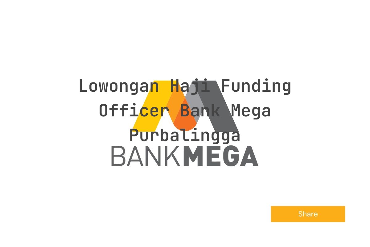 Lowongan Haji Funding Officer Bank Mega Purbalingga