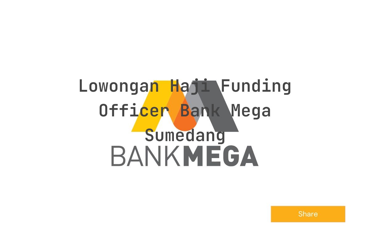 Lowongan Haji Funding Officer Bank Mega Sumedang