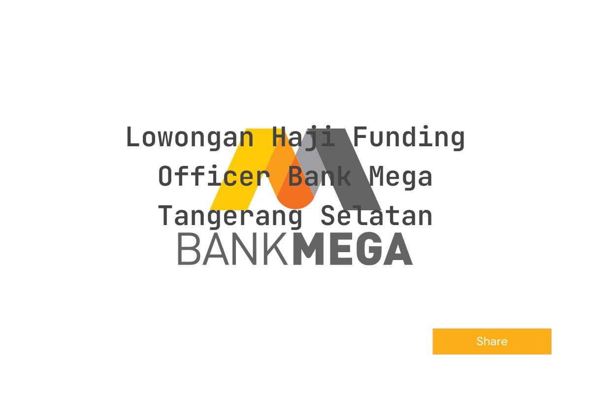 Lowongan Haji Funding Officer Bank Mega Tangerang Selatan