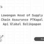 Lowongan Head of Supply Chain Assurance PTKapal Api Global Balikpapan