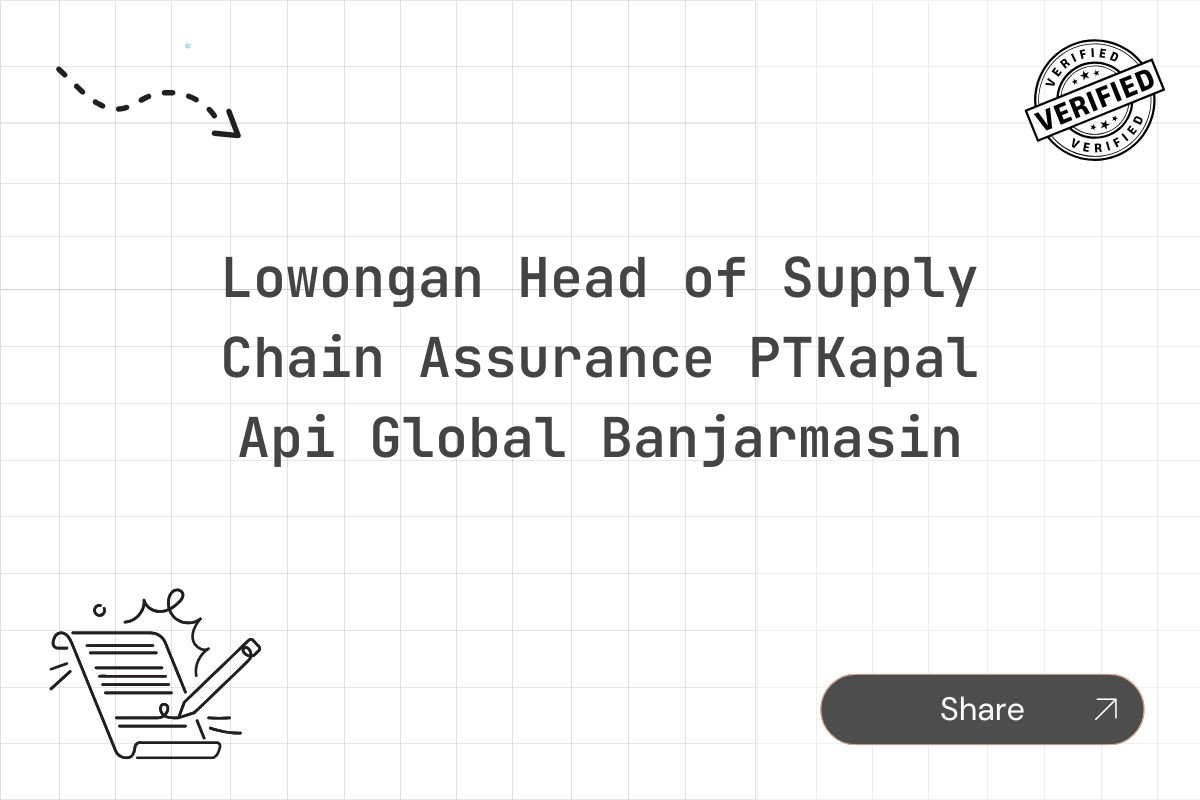 Lowongan Head of Supply Chain Assurance PTKapal Api Global Banjarmasin