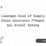 Lowongan Head of Supply Chain Assurance PTKapal Api Global Batang