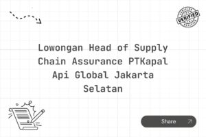 Lowongan Head of Supply Chain Assurance PTKapal Api Global Jakarta Selatan