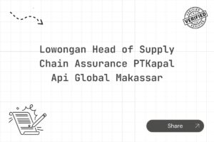 Lowongan Head of Supply Chain Assurance PTKapal Api Global Makassar
