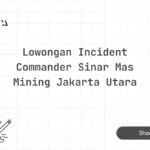 Lowongan Incident Commander Sinar Mas Mining Jakarta Utara