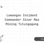 Lowongan Incident Commander Sinar Mas Mining Tulungagung
