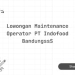 Lowongan Maintenance Operator PT Indofood BandungssS