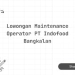 Lowongan Maintenance Operator PT Indofood Bangkalan