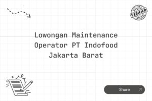 Lowongan Maintenance Operator PT Indofood Jakarta Barat