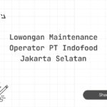 Lowongan Maintenance Operator PT Indofood Jakarta Selatan