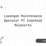 Lowongan Maintenance Operator PT Indofood Mojokerto