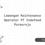 Lowongan Maintenance Operator PT Indofood Purworejo