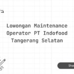 Lowongan Maintenance Operator PT Indofood Tangerang Selatan