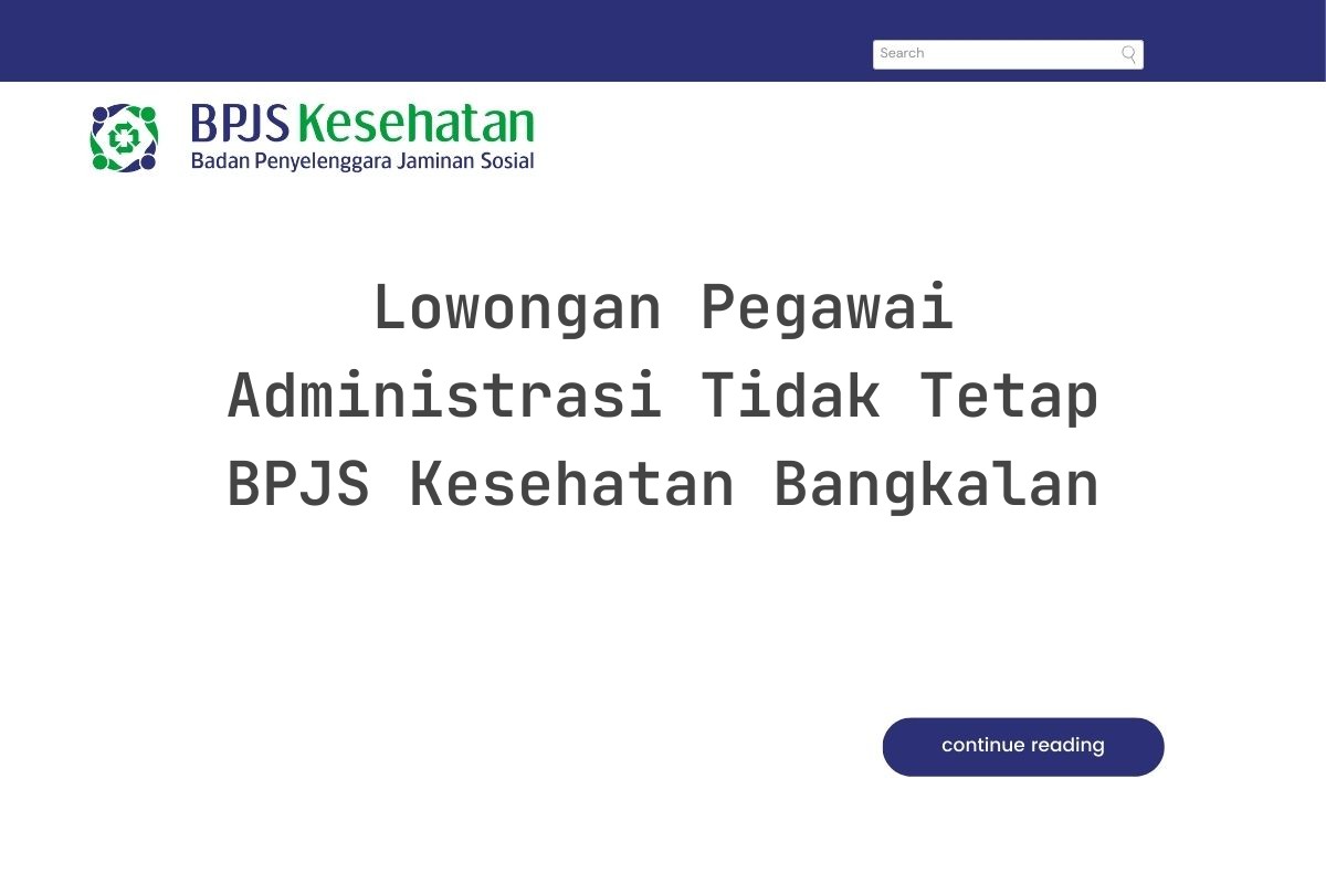 Lowongan Pegawai Administrasi Tidak Tetap BPJS Kesehatan Bangkalan