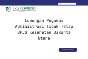 Lowongan Pegawai Administrasi Tidak Tetap BPJS Kesehatan Jakarta Utara