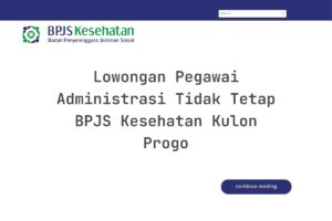 Lowongan Pegawai Administrasi Tidak Tetap BPJS Kesehatan Kulon Progo