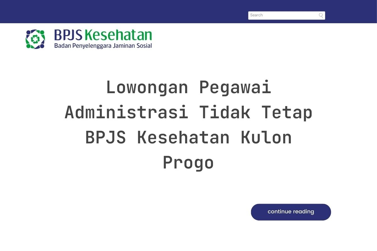 Lowongan Pegawai Administrasi Tidak Tetap BPJS Kesehatan Kulon Progo