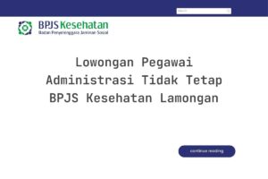 Lowongan Pegawai Administrasi Tidak Tetap BPJS Kesehatan Lamongan