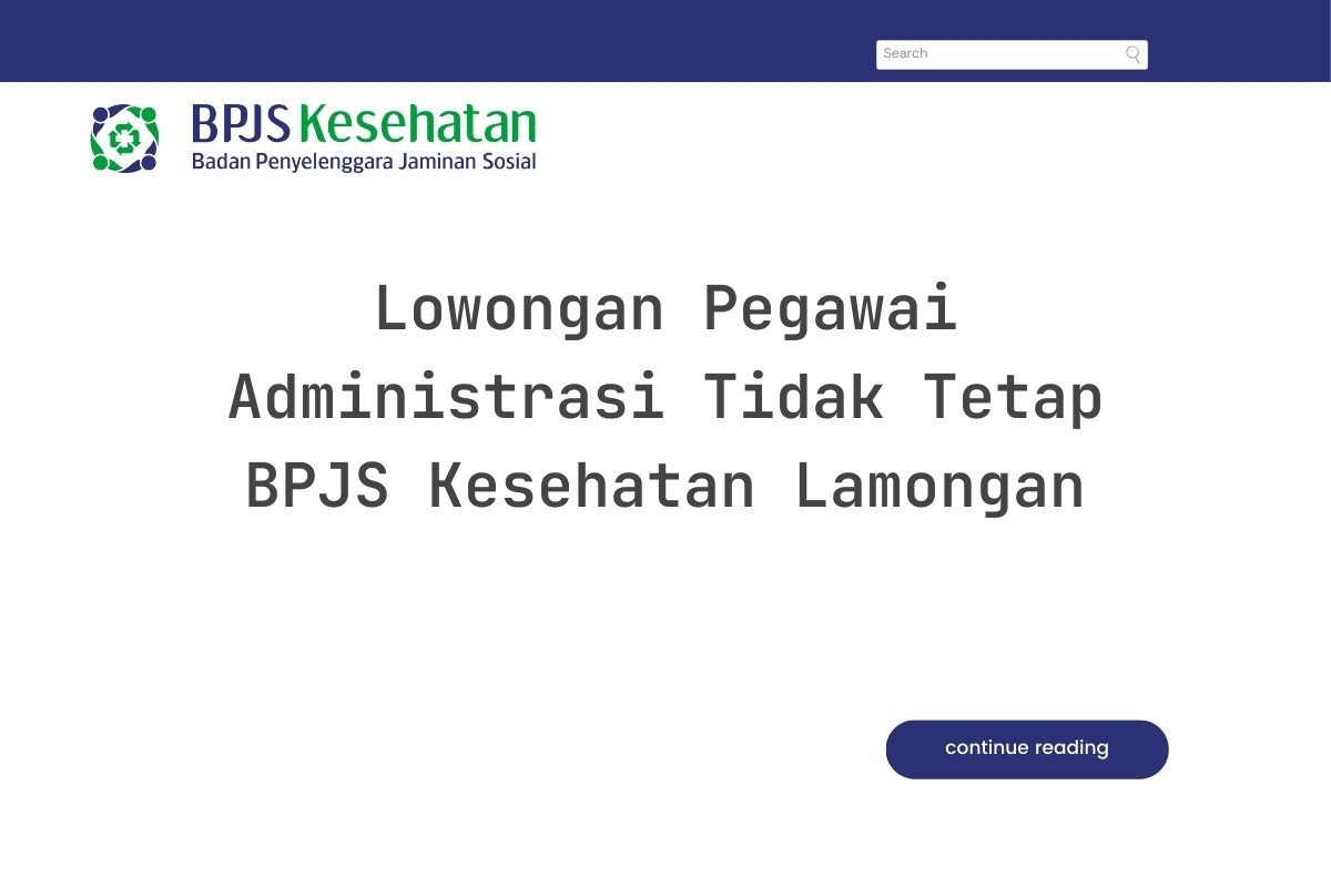 Lowongan Pegawai Administrasi Tidak Tetap BPJS Kesehatan Lamongan