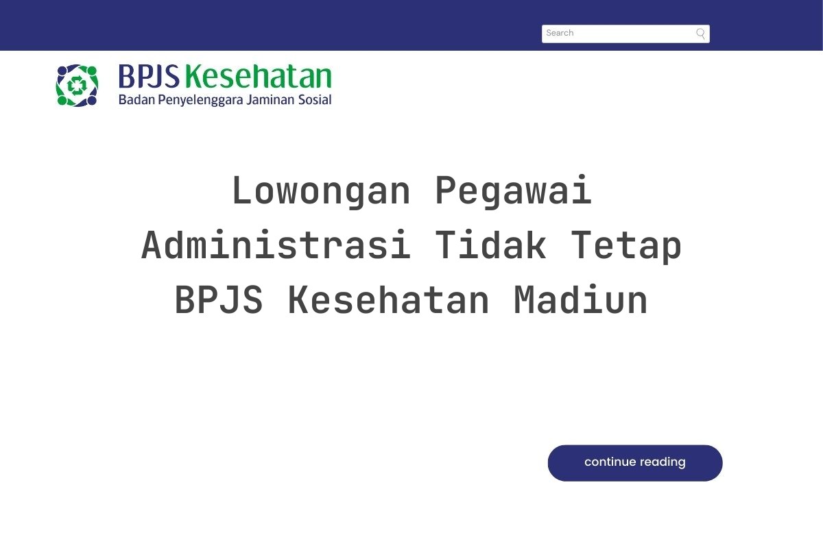 Lowongan Pegawai Administrasi Tidak Tetap BPJS Kesehatan Madiun
