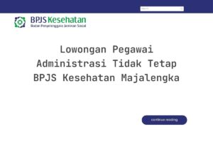 Lowongan Pegawai Administrasi Tidak Tetap BPJS Kesehatan Majalengka