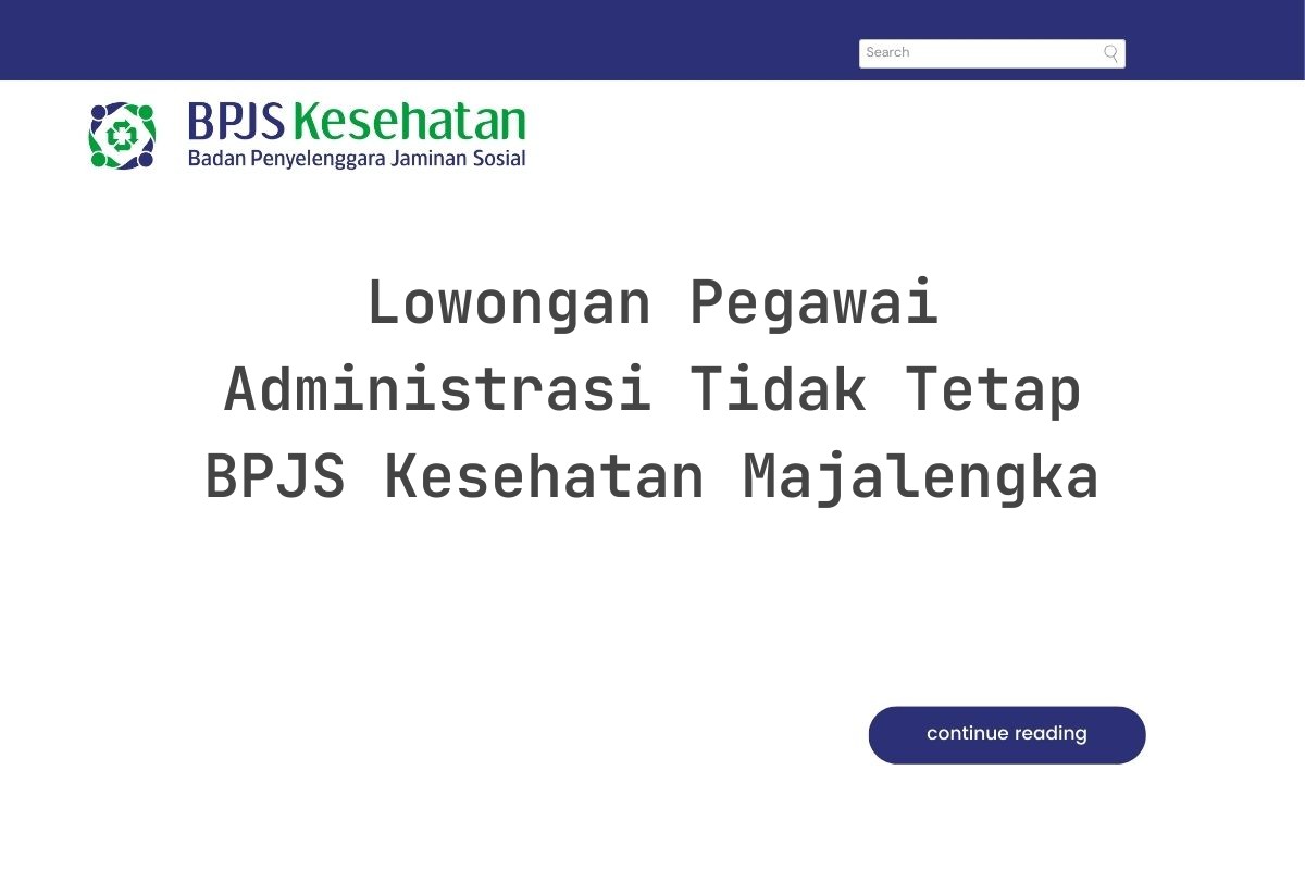 Lowongan Pegawai Administrasi Tidak Tetap BPJS Kesehatan Majalengka