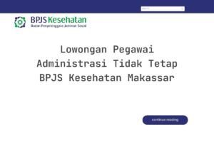 Lowongan Pegawai Administrasi Tidak Tetap BPJS Kesehatan Makassar