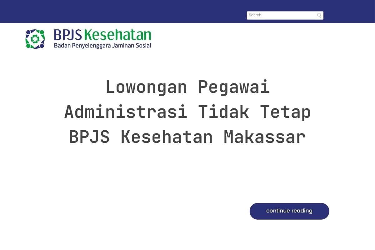 Lowongan Pegawai Administrasi Tidak Tetap BPJS Kesehatan Makassar