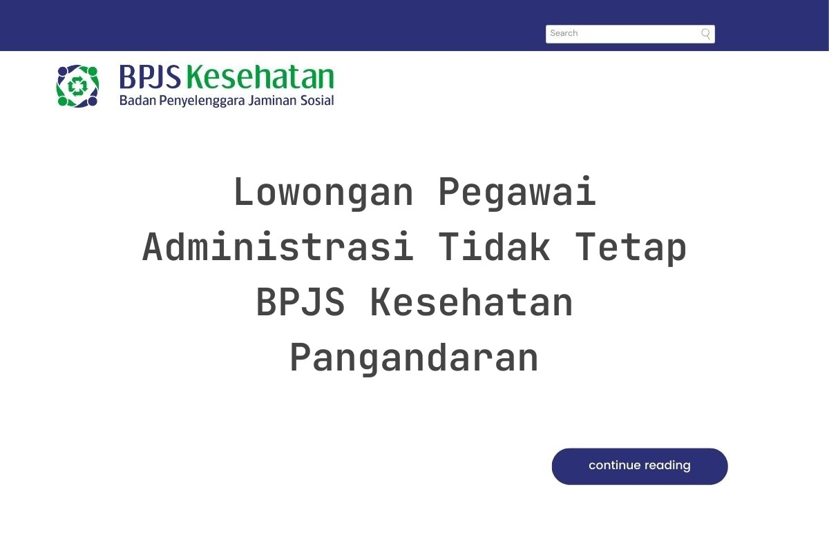 Lowongan Pegawai Administrasi Tidak Tetap BPJS Kesehatan Pangandaran