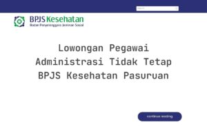 Lowongan Pegawai Administrasi Tidak Tetap BPJS Kesehatan Pasuruan
