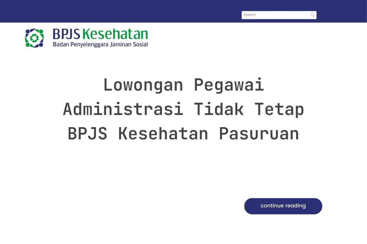 Lowongan Pegawai Administrasi Tidak Tetap BPJS Kesehatan Pasuruan