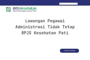 Lowongan Pegawai Administrasi Tidak Tetap BPJS Kesehatan Pati