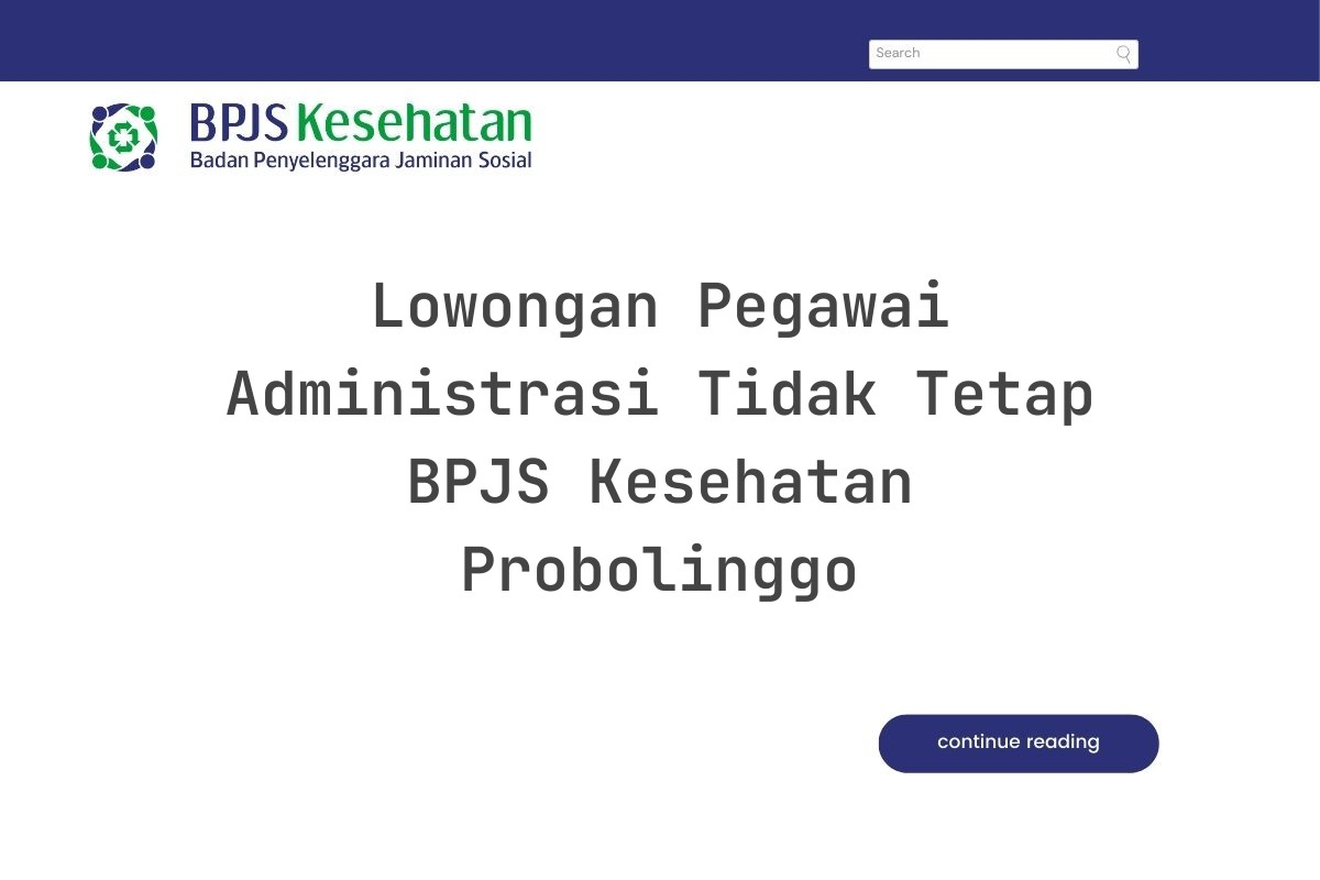 Lowongan Pegawai Administrasi Tidak Tetap BPJS Kesehatan Probolinggo