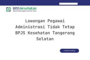 Lowongan Pegawai Administrasi Tidak Tetap BPJS Kesehatan Tangerang Selatan