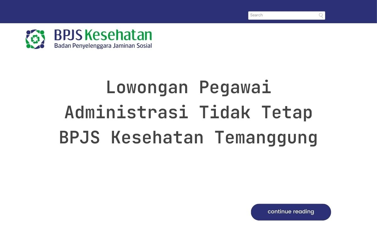 Lowongan Pegawai Administrasi Tidak Tetap BPJS Kesehatan Temanggung
