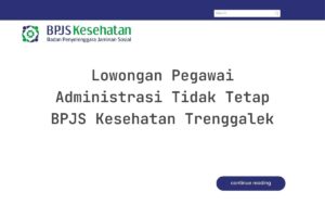 Lowongan Pegawai Administrasi Tidak Tetap BPJS Kesehatan Trenggalek