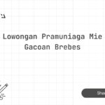 Lowongan Pramuniaga Mie Gacoan Brebes