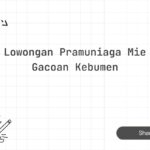 Lowongan Pramuniaga Mie Gacoan Kebumen