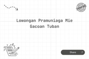 Lowongan Pramuniaga Mie Gacoan Tuban